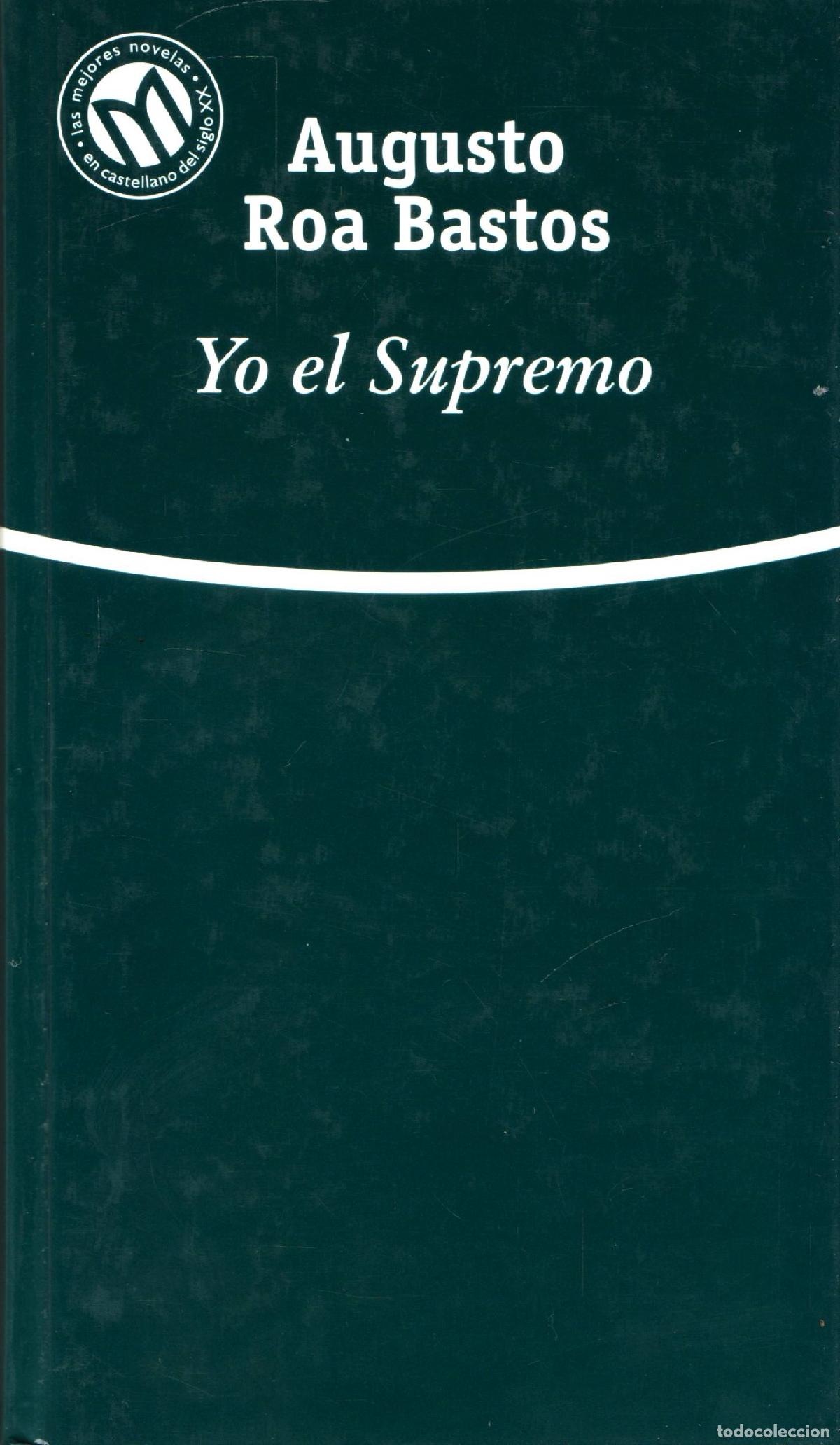 Libros de segunda mano: Yo el supremo - Roa Bastos, Augusto - Foto 1