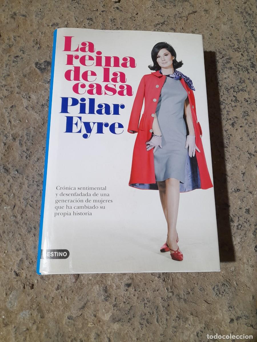 Libros de segunda mano: Libro La reina de la casa Pilar Eyre mujeres historia