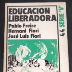 Libros de segunda mano: EDUCACIÓN LIBERADORA. LIBRO BOLSILLO. COLECCIÓN LEE Y DISCUTE. 1973