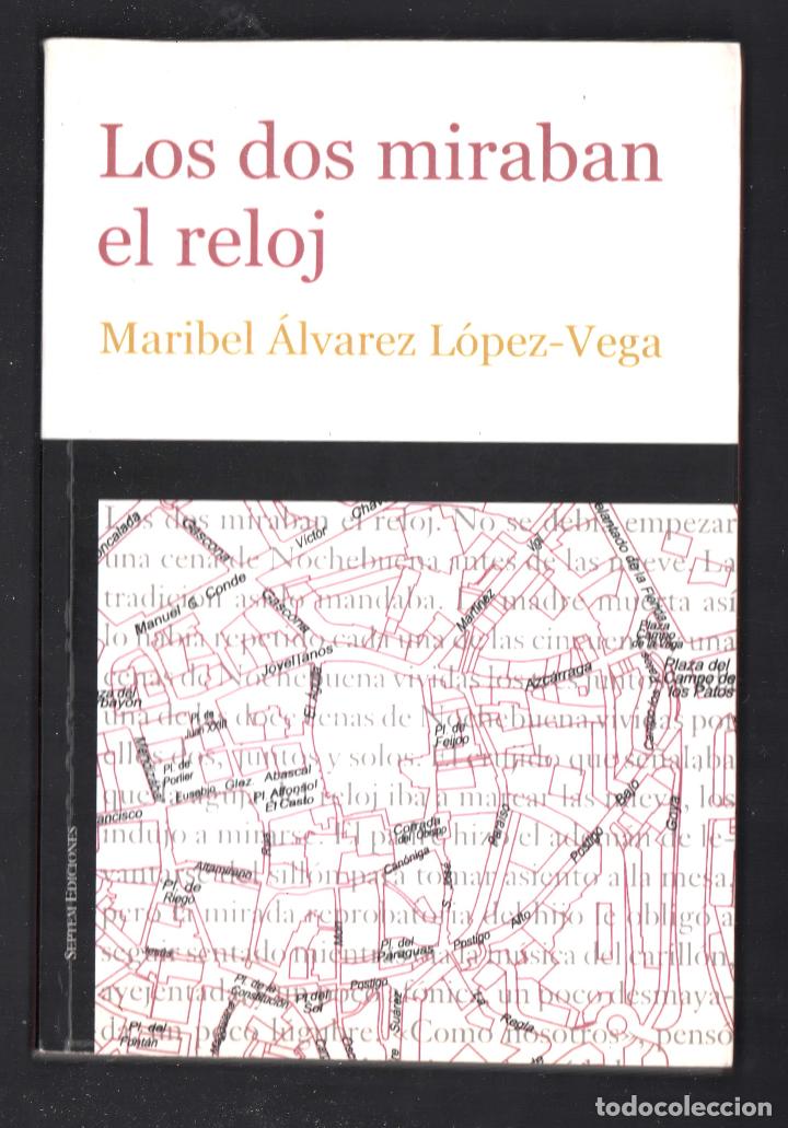 Second hand books: MARIBEL &Aacute;LVAREZ L&Oacute;PEZ-VEGA LOS DOS MIRABAN EL RELOJ SEPTEM ED 2007 1&ordf; EDICI&Oacute;N ISBN 978-84-96491-38-0