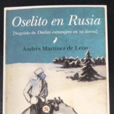 Libros de segunda mano: OSELITO EN RUSIA. ANDRÉS MARTÍNEZ DE LEÓN. 256 PÁGINAS. HUMOR PROFUNDO