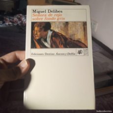 Libros de segunda mano: MIGUEL DELIBES. SEÑORA DE ROJO SOBRE FONDO GRIS DESTINO 1991
