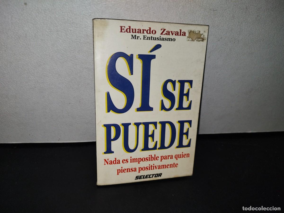 Gebrauchte B&uuml;cher: 87-2- S&Iacute; SE PUEDE. NADA ES IMPOSIBLE PARA QUIEN PIENSA POSITIVAMENTE - EDUARDO ZAVALA