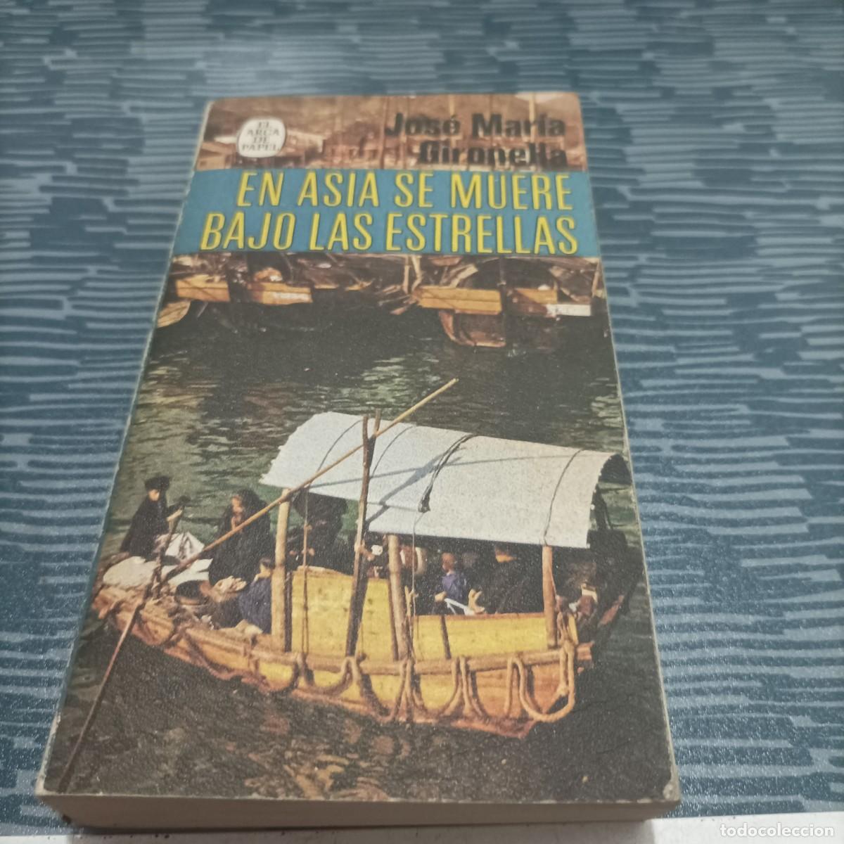 Second hand books: EL ASIA SE MUERE BAJO LAS ESTRELLAS,JOSE MAR&Iacute;A GIRONELLA,1971,PLAZA JANES,633 PAG.