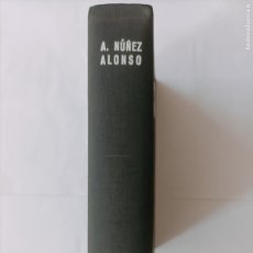 Libros de segunda mano: LIBRO. ALEJANDRO NUÑEZ ALONSO, NOVELA. 1ª EDICIÓN. 1964. BUEN ESTADO.