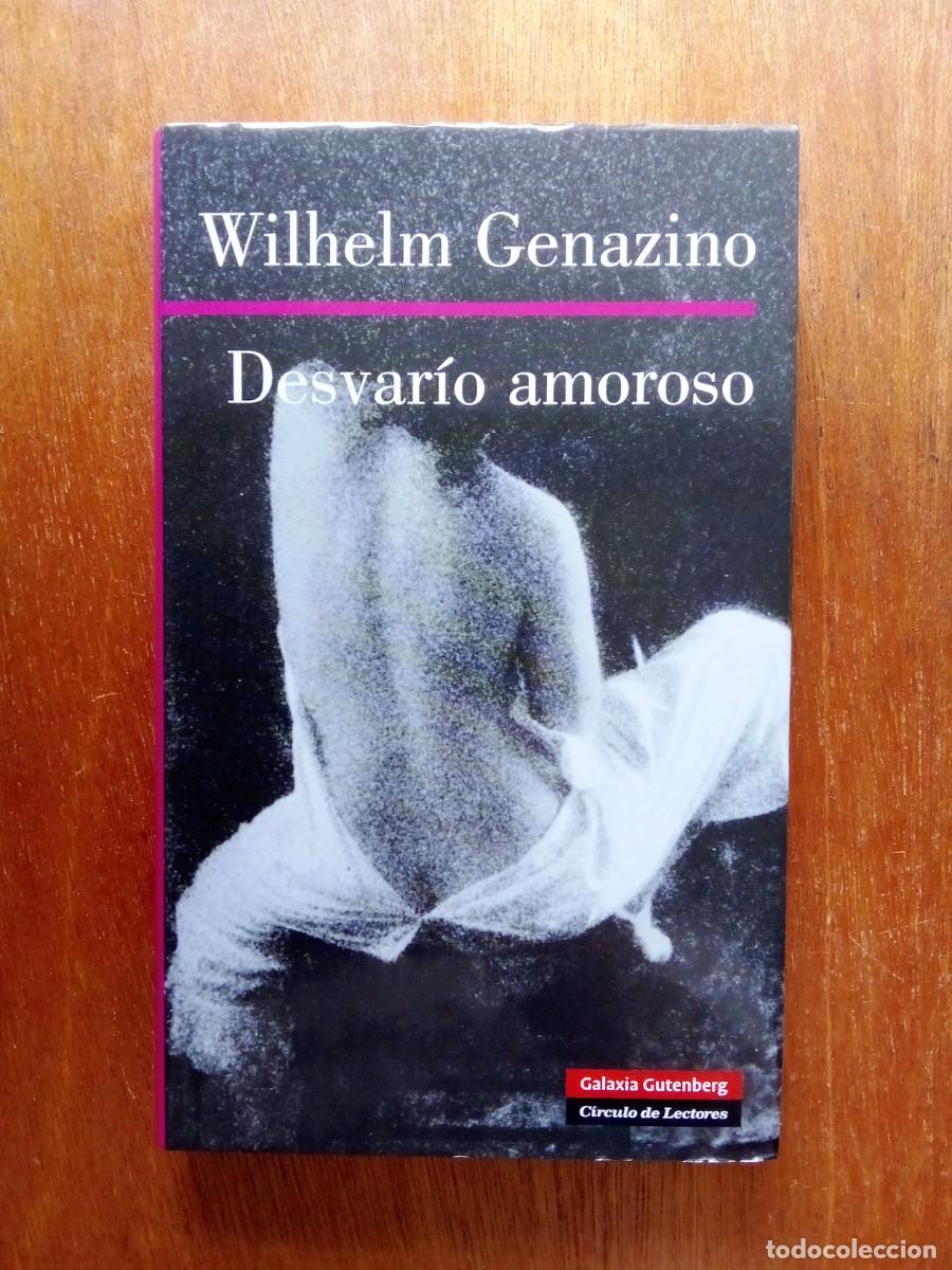 Libri di seconda mano: DESVARIO AMOROSO, WILHELM GENAZINO, GALAXIA GUTENBERG, CIRCULO DE LECTORES