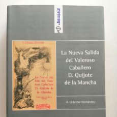 Libros de segunda mano: A. LEDESMA HERNÁNDEZ LA NUEVA SALIDA DEL VALEROSO CABALLERO D. QUIJOTE DE LA MANCHA. FACSIMIL