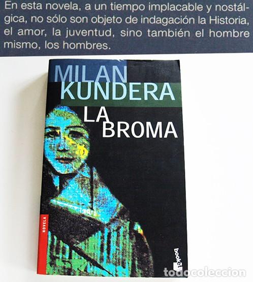 Libros de segunda mano: LA BROMA MILAN KUNDERA NOVELA AMOR TIERNO INSATISFECHO POR JOVEN TRABAJADORA DE ENIGM&Aacute;TICA SENCILLEZ