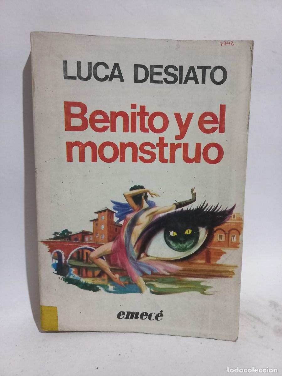 Libri di seconda mano: Luca Desiato - Benito y el Monstruo - Primera edici&oacute;n - 1979