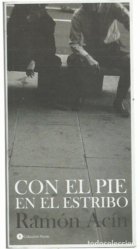 Libros de segunda mano: Ram&oacute;n AC&Iacute;N : Con el pie en el estribo. (Ed. Eclipsados, 2010) - Foto 1
