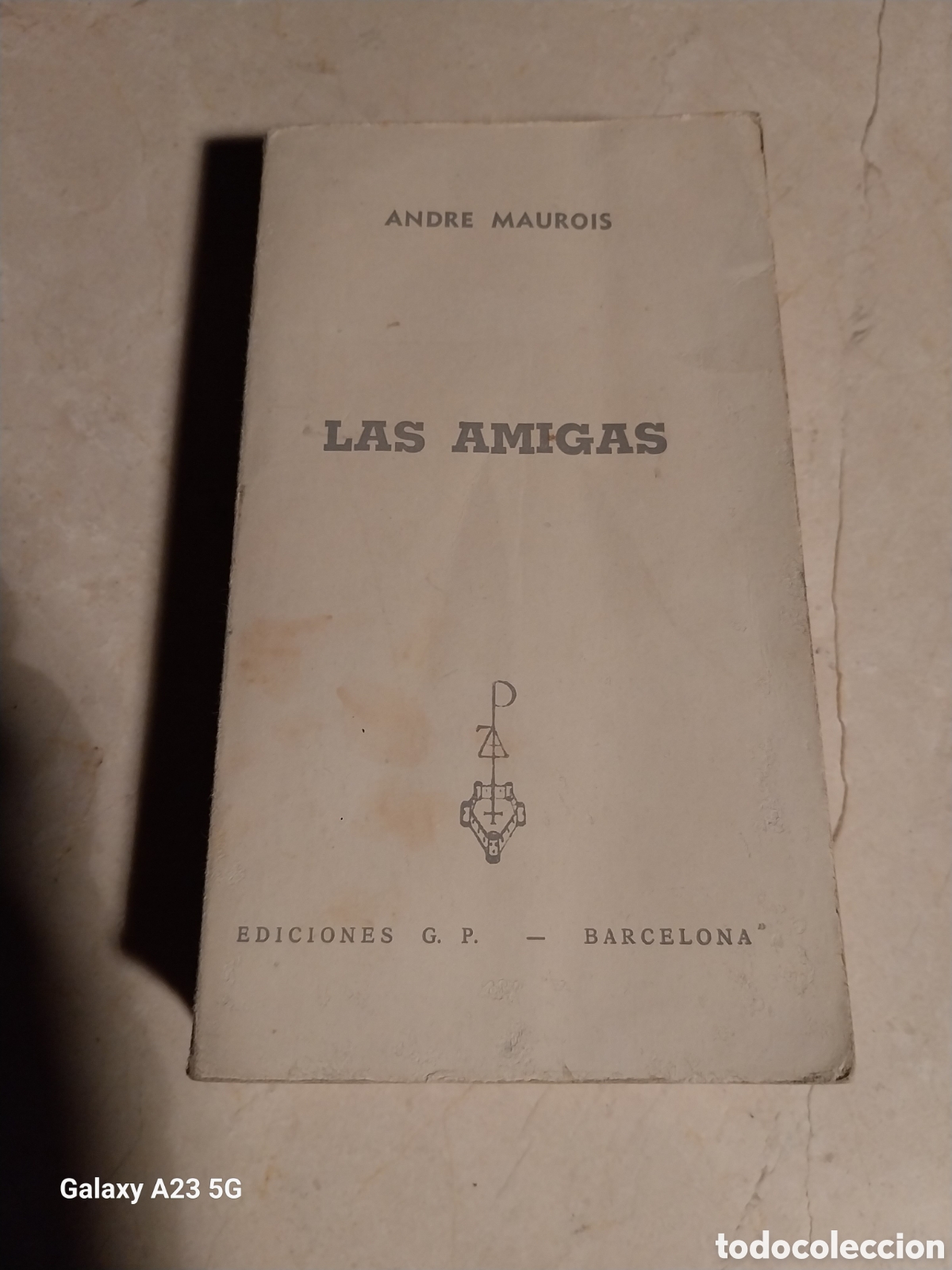 Libros de segunda mano: LAS AMIGAS . ANDRE MAUROIS . EDICI&Oacute;NES G.P - Foto 1