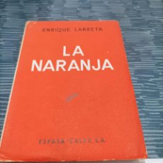 Libros de segunda mano: LA NARANJA, ENRIQUE LARRETA,ESPASA CALPE,1948,200 PAG.