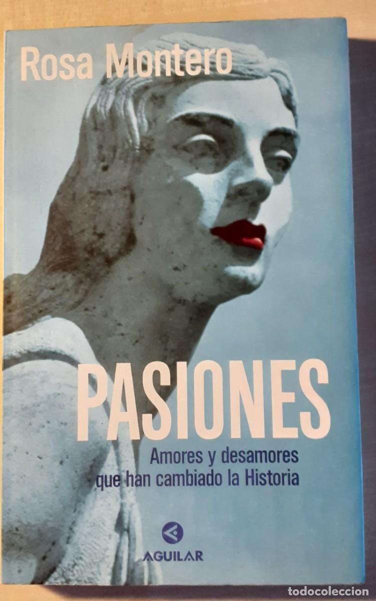 Libros de segunda mano: ROSA MONTERO. PASIONES - Foto 1