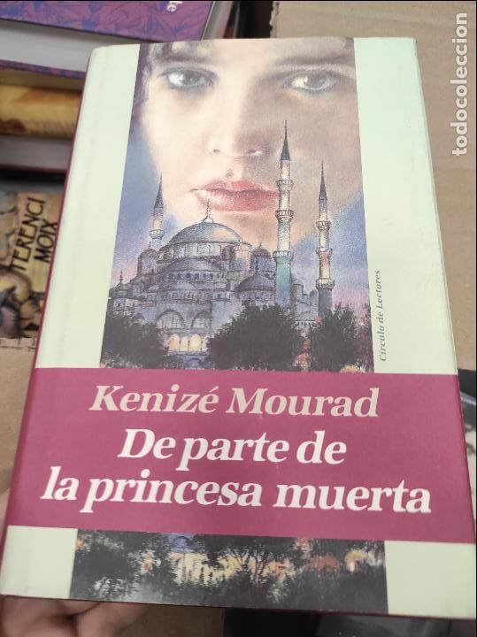 Libros de segunda mano: DE PARTE DE LA PRINCESA MUERTA, DE KENIZ&Eacute; MOURAD - Foto 1