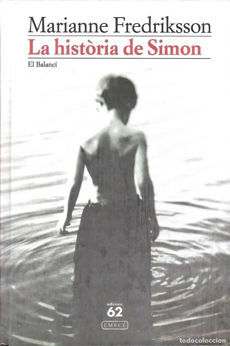 Livres d'occasion: La hist&ograve;ria de Simon. Marianne Fredriksson. Edicions 62, 1999. 347 P&aacute;gs. Tapa dura.