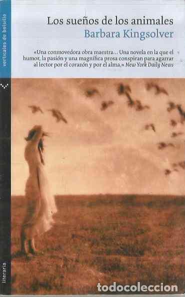 Libros de segunda mano: BARBARA KINGSOLVER. LOS SUE&Ntilde;OS DE LOS ANIMALES. VERTICALES - Foto 1