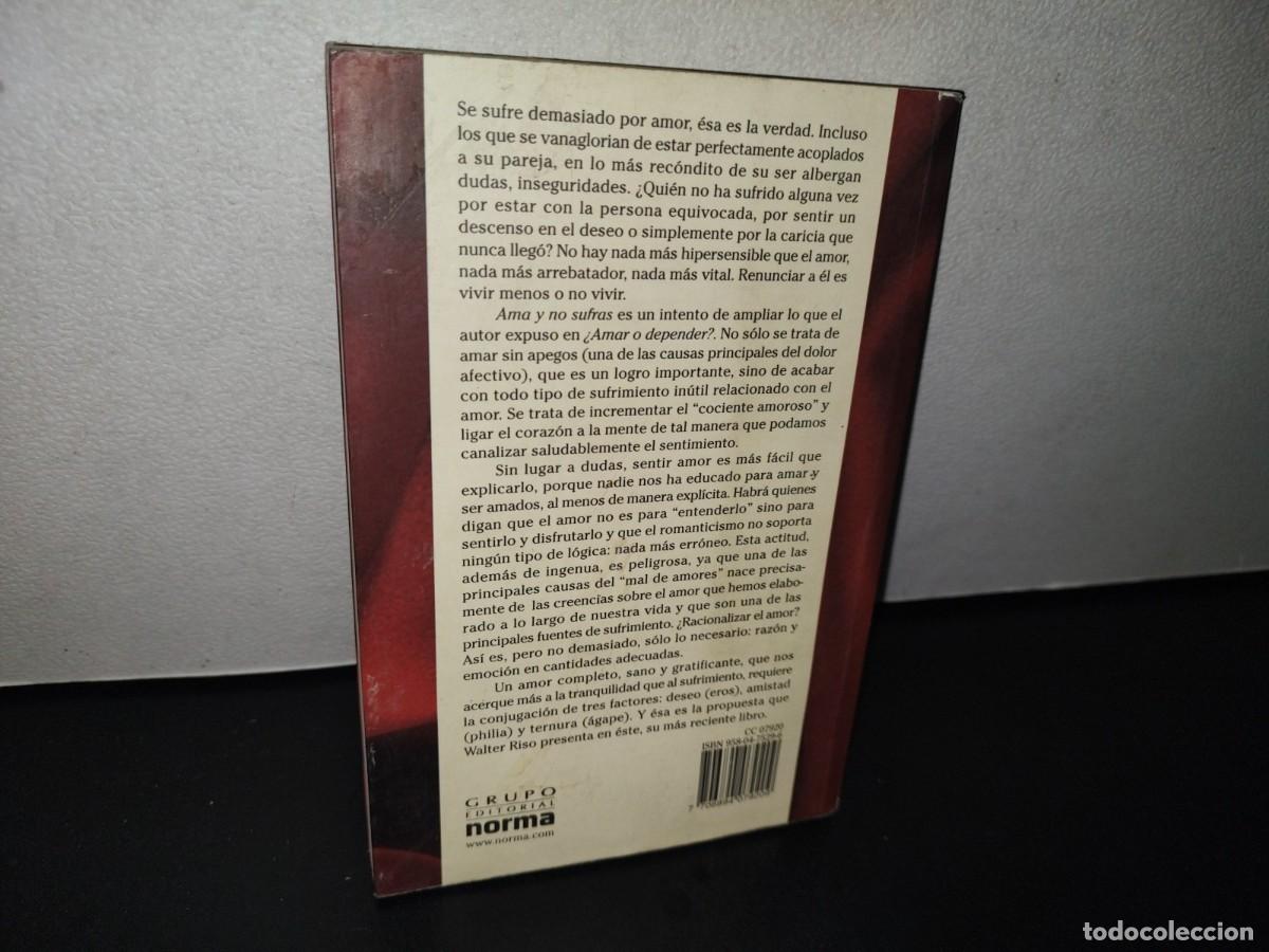 Libros de segunda mano: 89- AMA Y NO SUFRAS - WALTER RISO - 2003 - Foto 4