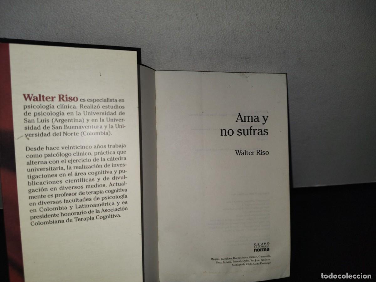 Libros de segunda mano: 89- AMA Y NO SUFRAS - WALTER RISO - 2003 - Foto 5