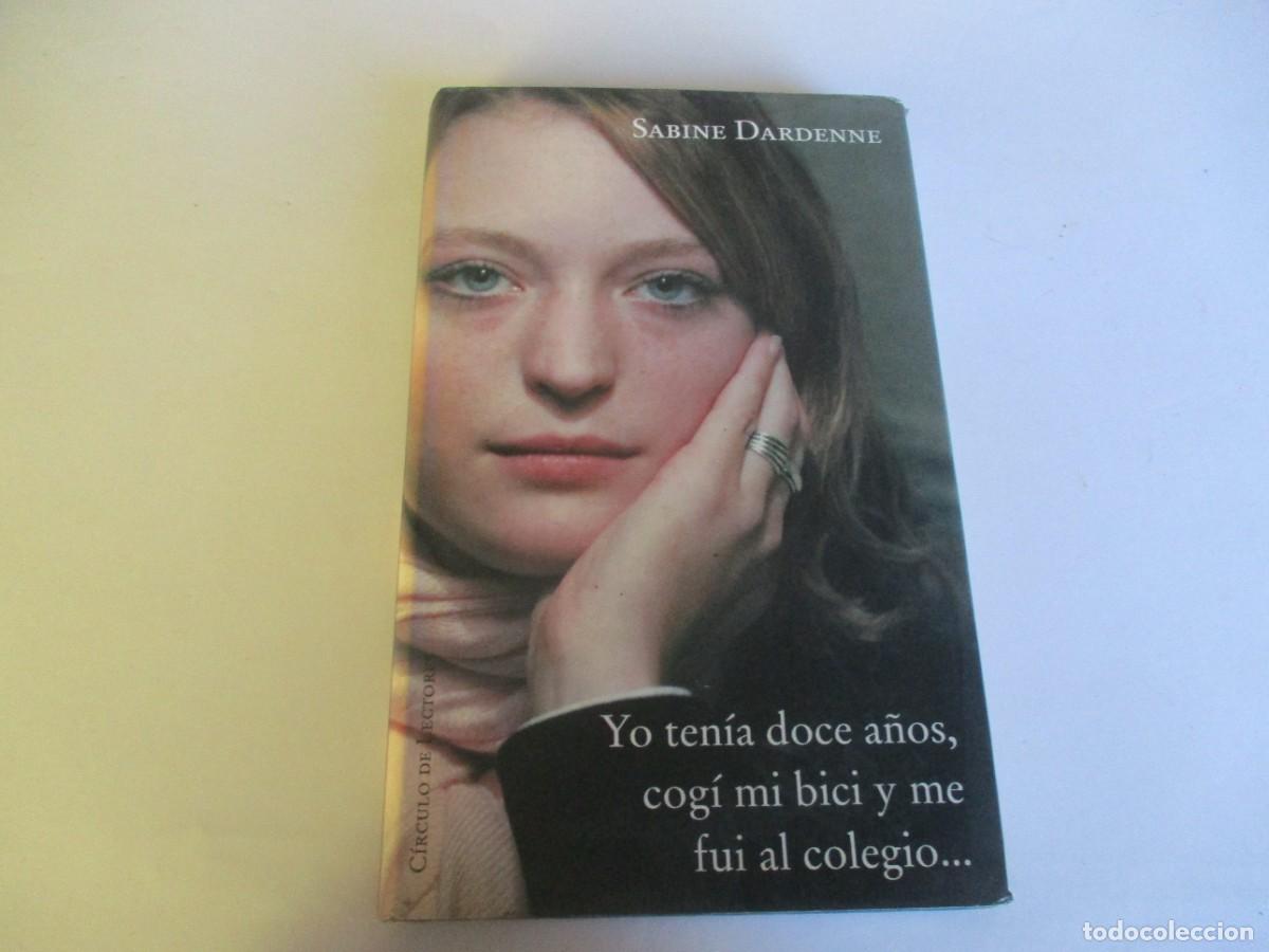 Gebrauchte B&uuml;cher: SABINE DARDENNE Yo ten&iacute;a doce a&ntilde;os, cog&iacute; mi bici y me fui al colegio W23494