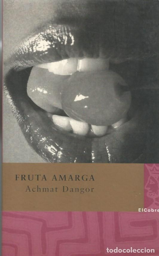 Libros de segunda mano: FRUTA AMARGA - ACHMAR DANGOR - Foto 1