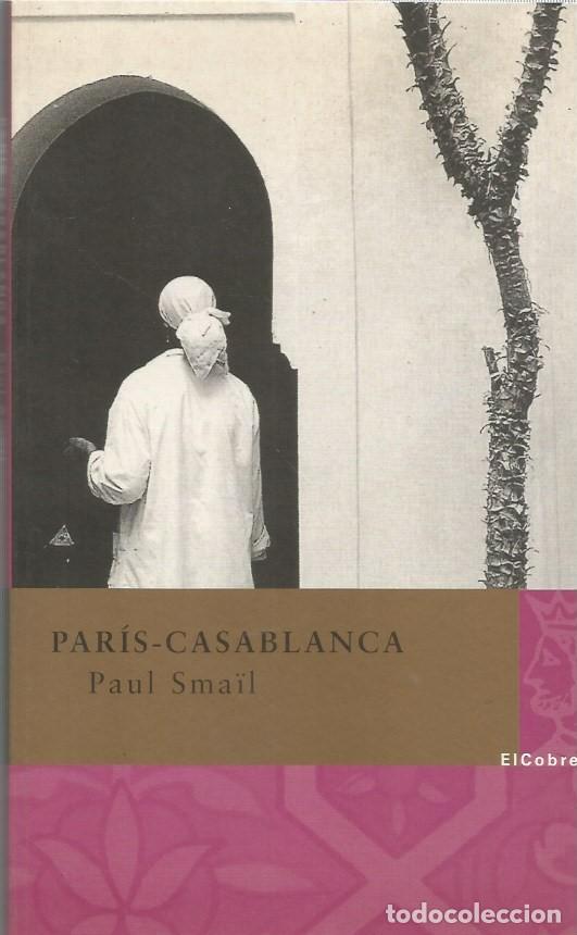 Libros de segunda mano: PARIS - CASABLANCA - PAUL SMA&Iuml;L - Foto 1