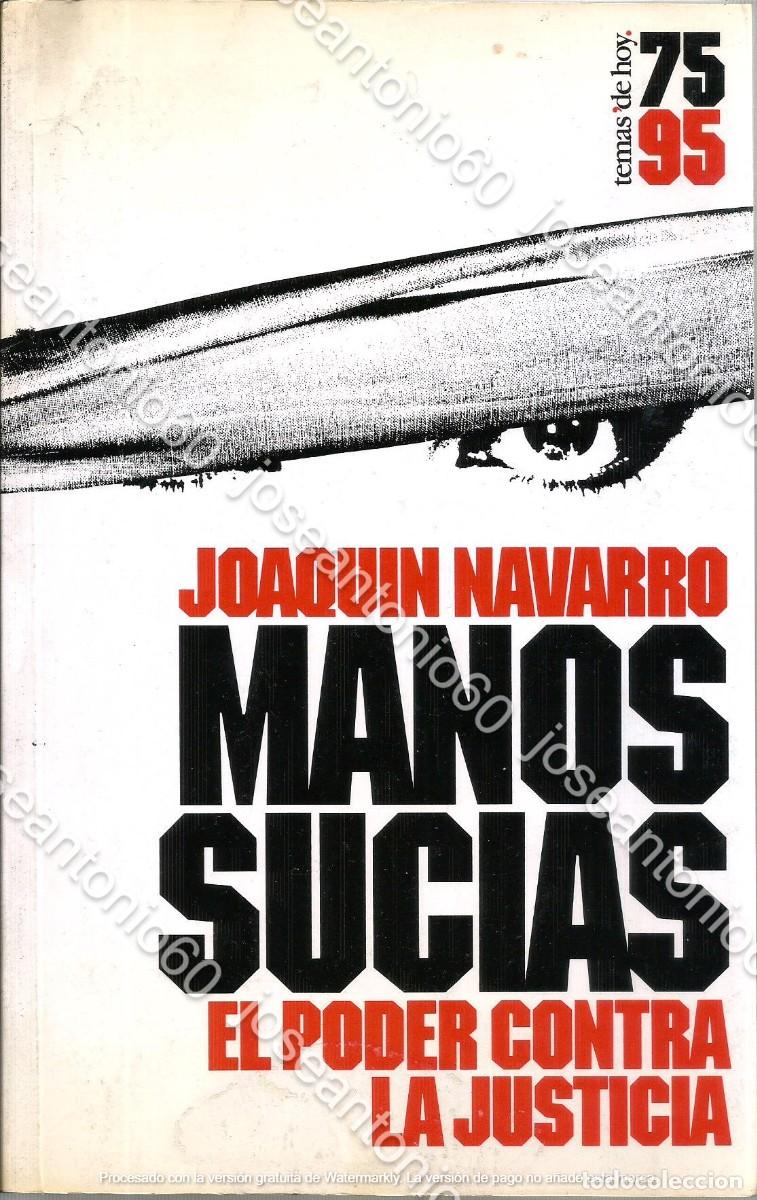 Libros de segunda mano: Manos sucias: el poder contra la justicia. 1995 - Joanquin Navarro - Foto 1