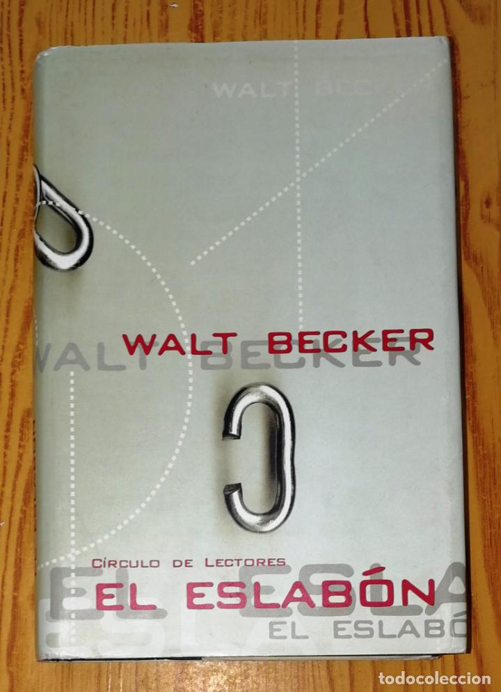 Libros de segunda mano: EL ESLAB&Oacute;N / Walt Becker. - C&iacute;rculo de Lectores, 1999 - Foto 1