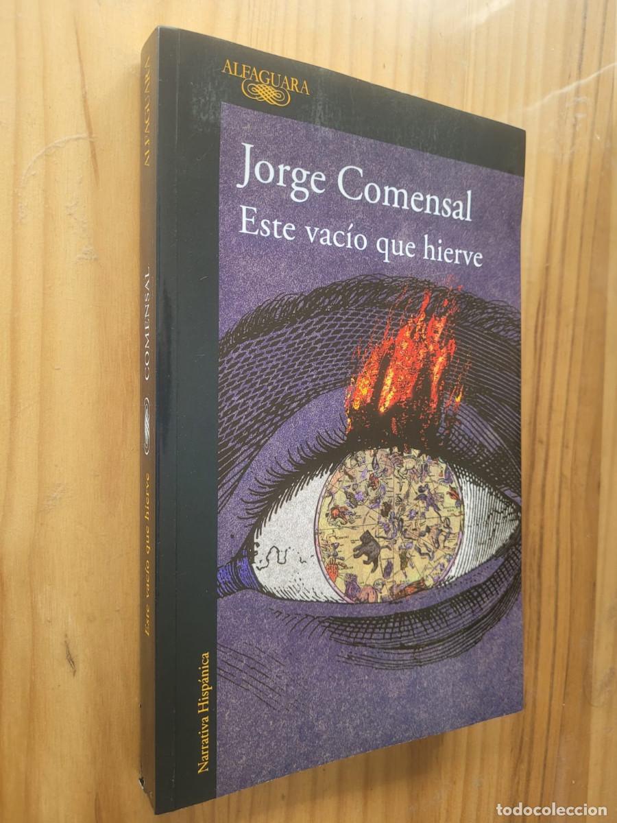 Libros de segunda mano: ESTE VACIO QUE HIERVE - JORGE COMENSAL - Foto 1