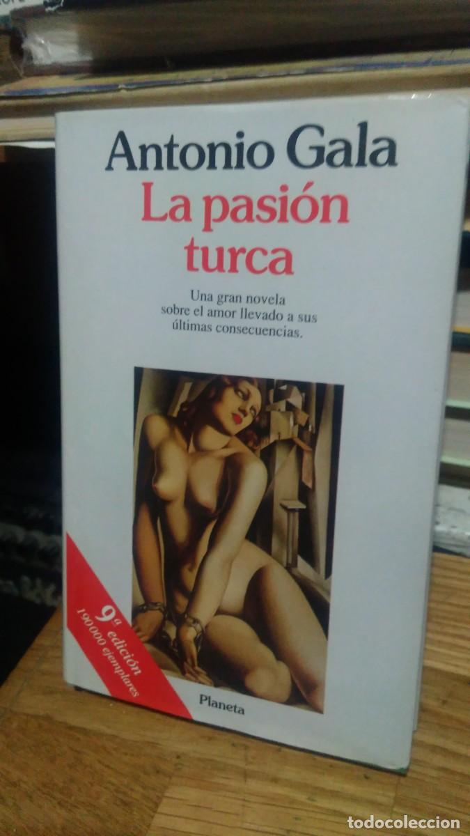 Libros de segunda mano: LA PASI&Oacute;N TURCA, ANTONIO GALA, ED. PLANETA - Foto 1