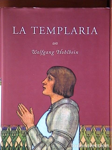 Libros de segunda mano: LA TEMPLARIA. WOLFGANG HOHLBEIN. - Foto 1
