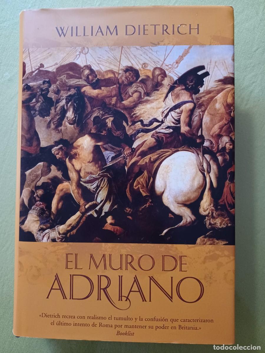 Libros de segunda mano: EL MURO DE ADRIANO - WILLIAM DIETRICH. - Foto 1
