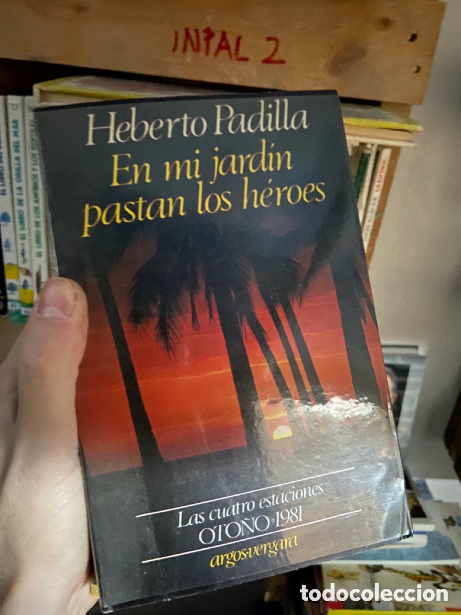 Livres d'occasion: InPal2 Heberto Padilla En mi jardin pastan los h&eacute;roes