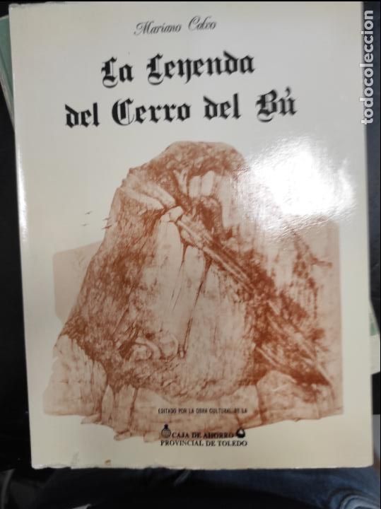 Libros de segunda mano: LA LEYENDA DEL CERRO DEL B&Uacute;. MARIANO CALVO LOPEZ. 1983. CAJA DE AHORROS PROVINCIAL DE TOLEDO