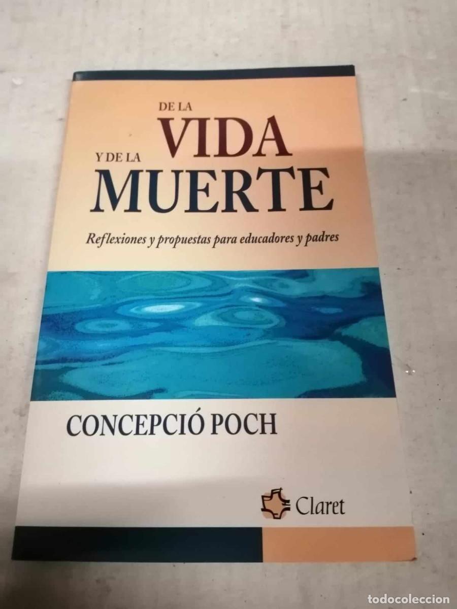 Libros de segunda mano: DE LA VIDA Y DE LA MUERTE (CONCEPCIO POCH) - Foto 1