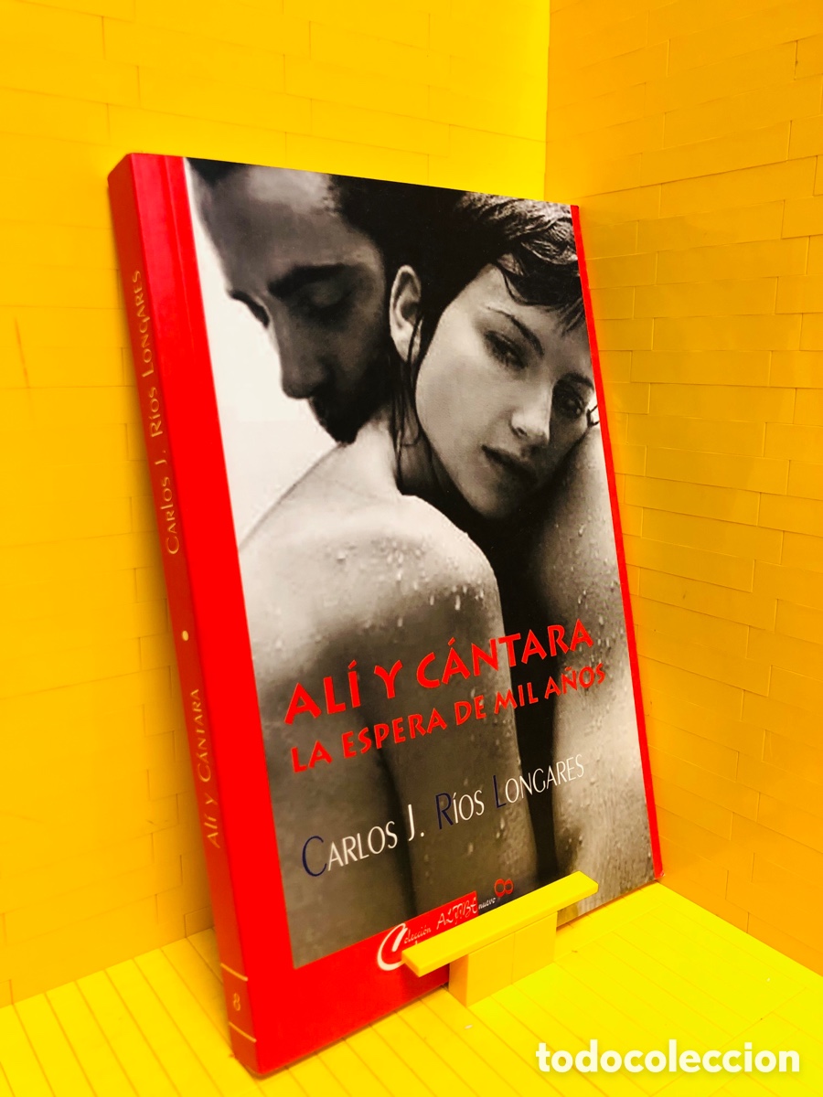 Libros de segunda mano: ALI Y CANTARA LA ESPERA DE MIL A&Ntilde;OS ● CARLOS J. RIOS LONGARES ● 2003 ●