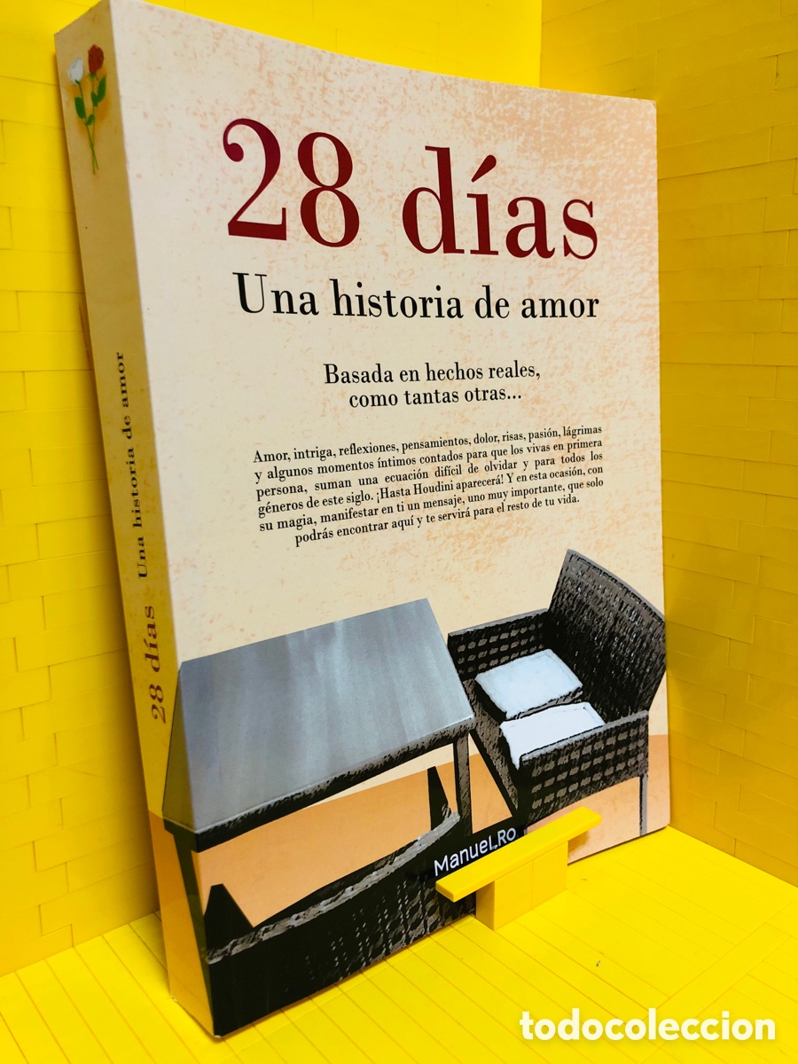 Libros de segunda mano: 28 DIAS . . . UNA HISTORIA DE AMOR BASADA EN HECHOS REALES COMO TANTAS OTRAS ● MANUELRO ● 2