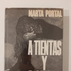 Libros de segunda mano: A TIENTAS Y A CIEGAS. MARTA PORTAL. PLANETA. 1966. SEGUNDA EDICIÓN.
