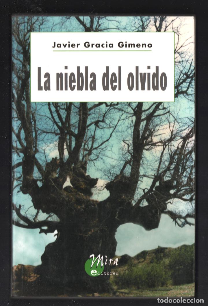 Libri di seconda mano: JAVIER GRACIA GIMENO LA NIEBLA DEL OLVIDO MIRA EDIT 2007 1&ordf; EDICI&Oacute;N ISBN 84-8465-216-5 ESPL&Uacute;S HUESCA