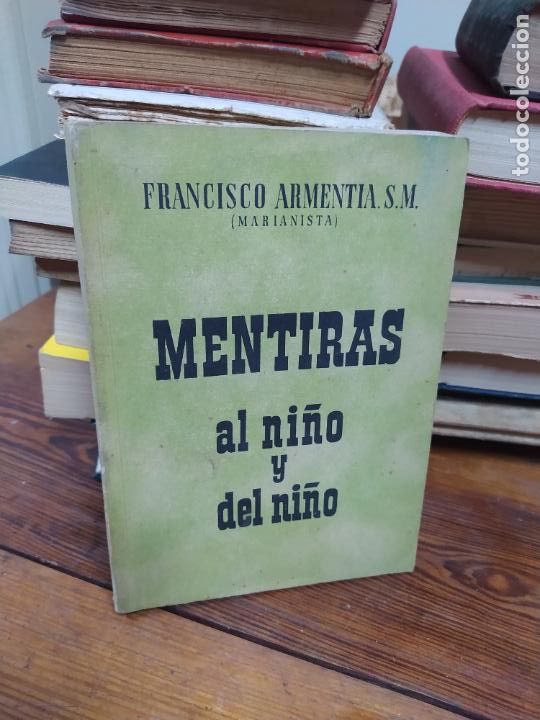 Second hand books: Mentiras al ni&ntilde;o y del ni&ntilde;o. F. Armenta. L.32062