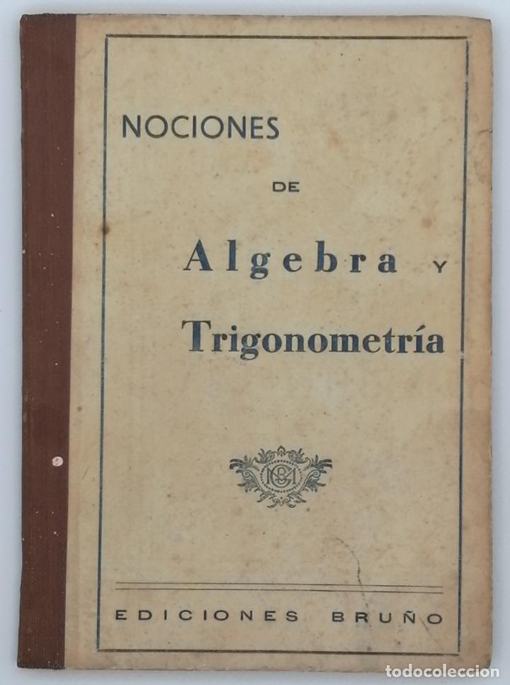 Libros de segunda mano: NOCIONES DE &Aacute;LGEBRA Y TRIGONOMETR&Iacute;A. EDICIONES BRU&Ntilde;O - Foto 1