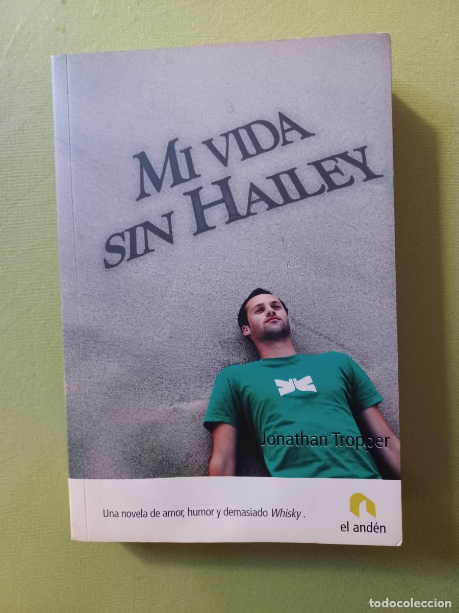Libros de segunda mano: JONATHAN TROPPER - MI VIDA SIN HAILEY - EL AND&Eacute;N EDICIONES - Foto 1