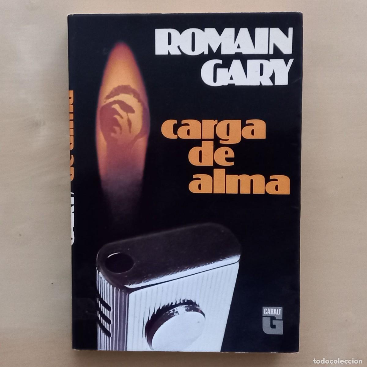 Libros de segunda mano: CARGA DE ALMA - ROMAIN GARY - Foto 1