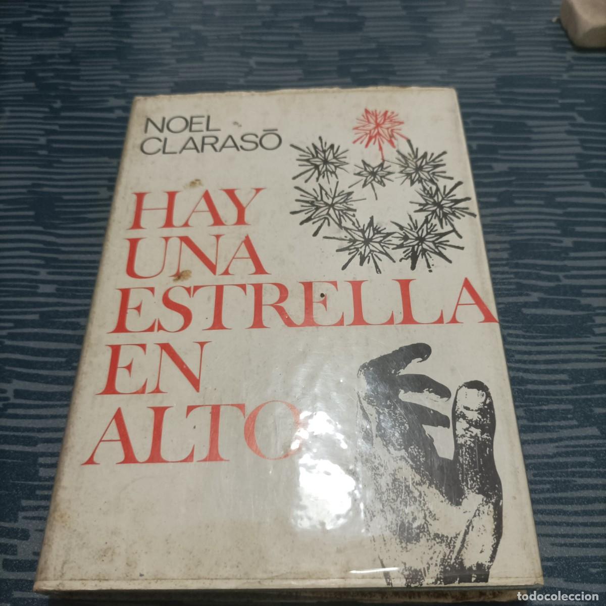 Libri di seconda mano: HAY UNA ESTRELLA EN ALTO, NOEL CLARASO,1969,235 PAG.