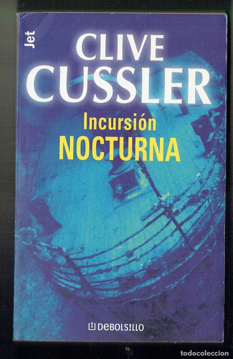 Libros de segunda mano: CLIVE CUSSLER. INCURSI&Oacute;N NOCTURNA. DEBOLSILLO, 2001. (ST/C2) - Foto 1