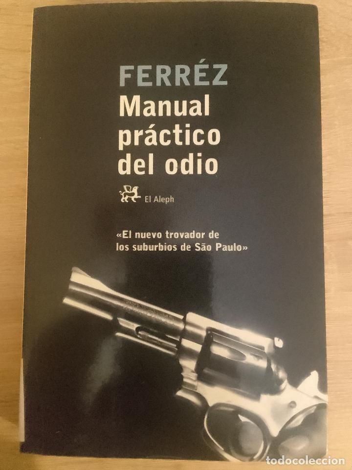 Livres d'occasion: Ferr&eacute;z: Manual pr&aacute;ctico del odio (El Aleph Editores. 2006)