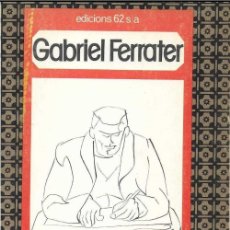 Libros de segunda mano: SOBRE LITERATURA - GABRIEL FERRATER - EDICIONS 62 - PRIMERA EDICIÓN 1979