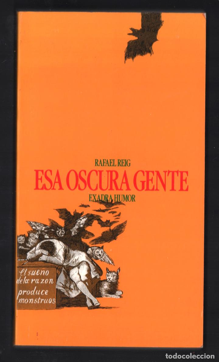 Libros de segunda mano: RAFAEL REIG ESA OSCURA GENTE EXADRA EDIC 1990 1&ordf; EDICI&Oacute;N ISBN 84-87070-16-7 CANGAS DE ONIS ASTURIAS