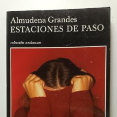 Libros de segunda mano: ESTACIONES DE PASO - ALMUDENA GRANDES - TUSQUETS - 2005