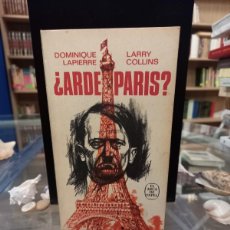 Libros de segunda mano: DOMINIQUE LAPIERRE Y LARRY COLLINS / ¿ARDE PARÍS? - PRIMERA EDICIÓN EN ESPAÑOL 1972