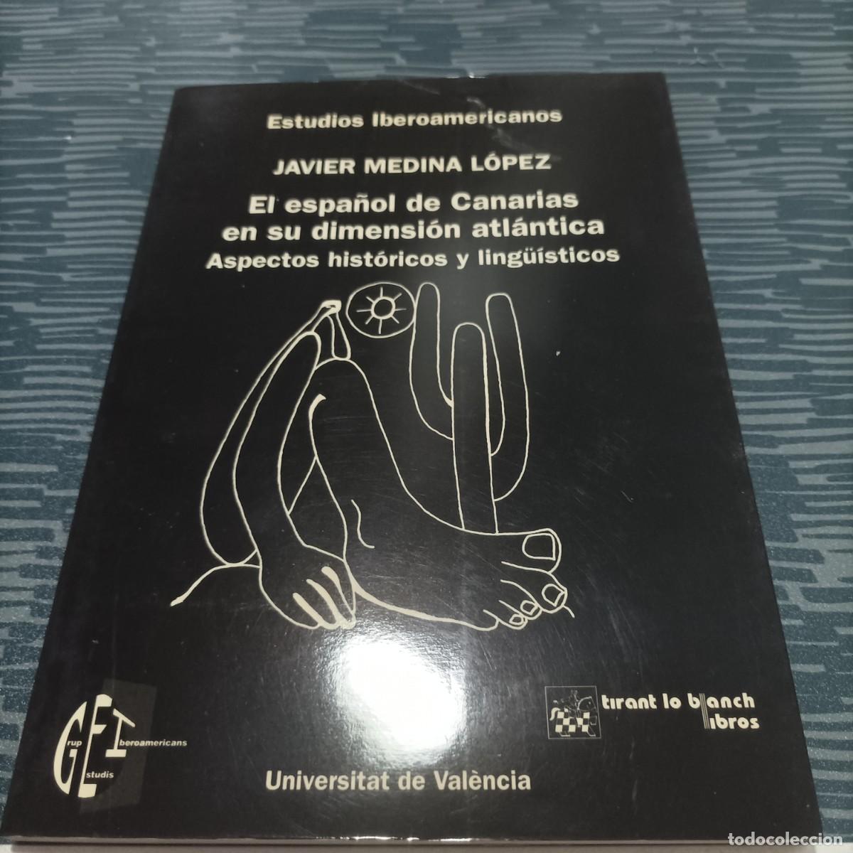 Libri di seconda mano: EL ESPA&Ntilde;OL DE CANARIAS EN SU DIMENSI&Oacute;N ATLANTICA, JAVIER MEDINA L&Oacute;PEZ,1999,104 PAG.